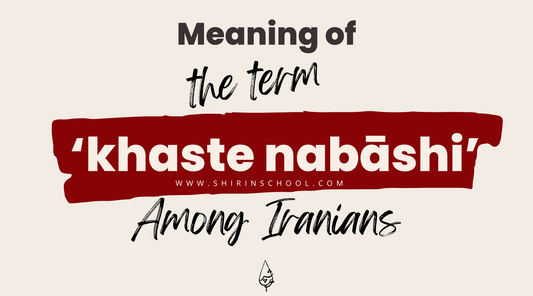 Understanding the Persian Expression "khaste nabāshi"