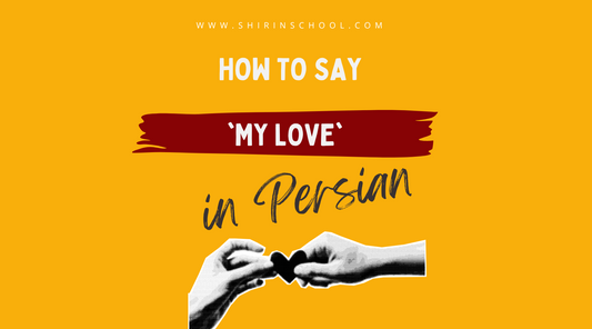 How to say "My Love" in Persian