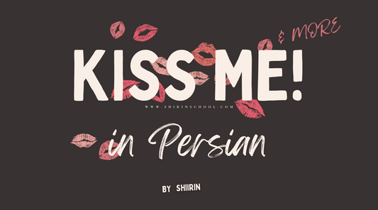 How to say 'I want a kiss'💋 in Persian